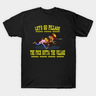 Let's Go Pillage! T-Shirt